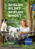 Cover: Spielen bildet - spielen bindet - Kosmos