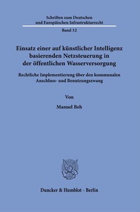 Abbildung von: Einsatz einer auf künstlicher Intelligenz basierenden Netzsteuerung in der öffentlichen Wasserversorgung - Duncker & Humblot