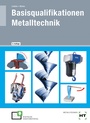 Cover: eBook inside: Buch und eBook Basisqualifikationen Metalltechnik - Verlag Handwerk und Technik