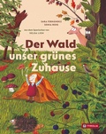 Cover: Der Wald - unser gr&uuml;nes Zuhause - Tyrolia