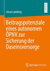 Bild vergrößern Bild: Beitragspotenziale eines autonomen ÖPNV zur Sicherung der Daseinsvorsorge - Springer Vieweg