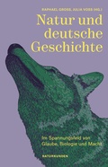 Cover: Natur und deutsche Geschichte - Matthes & Seitz Berlin