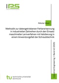 Cover: Methodik zur datengetriebenen Fehlererkennung in industriellen Zeitreihen durch den Einsatz maschineller Lernverfahren mit Validierung in einem Anwendungsfall der Schraubtechnik - Shaker