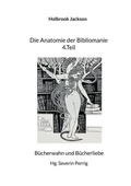 Cover: Die Anatomie der Bibliomanie 4.Teil - BoD - Books on Demand