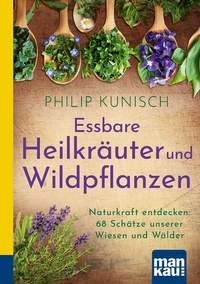Bild vergrößern Bild: Essbare Heilkräuter und Wildpflanzen. Kompakt-Ratgeber - Mankau Verlag