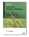 Cover: Land- und Waldbau, Wildhege - Heintges Lehr- und Lernsystem GmbH