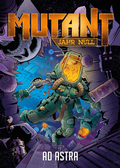 Cover: Mutant Jahr Null: Ad Astra - Uhrwerk-Verlag