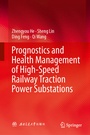 Cover: Prognostics and Health Management of High-Speed Railway Traction Power Substations - Springer