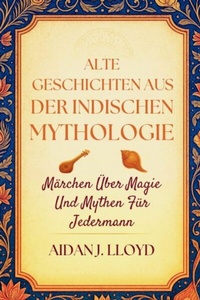 Abbildung von: Alte Geschichten Aus Der Indischen Mythologie - SeaHorse Pub