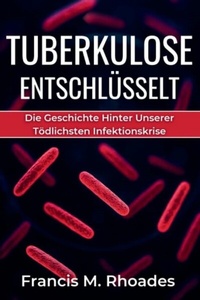 Abbildung von: Tuberkulose Entschlüsselt - SeaHorse Pub
