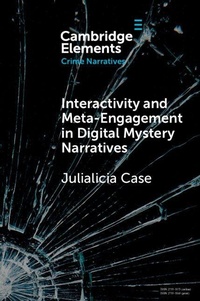 Enlarge image Cover: Interactivity and Meta-Engagement in Digital Mystery Narratives - Cambridge University Press