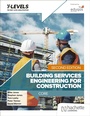Cover: Building Services Engineering for Construction T Level: Core Second Edition - Hachette Learning