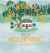 Enlarge image Cover: The Wee Fairy and the Wee Hoose - Little Sparrow Press