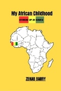 Cover: MY AFRICAN CHILDHOOD: Growing Up In Guinea - ZENAB BARRY