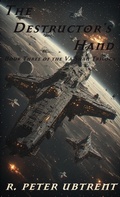 Cover: The Destructor's Hand (THE VA'SHAN TRILOGY, #3) - R. Peter Ubtrent