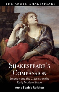 Enlarge image Cover: Shakespeare's Compassion - Arden Shakespeare