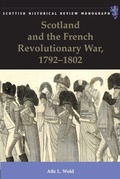 Cover: Scotland and the French Revolutionary War, 1792-1802 - Edinburgh University Press