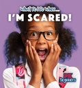 Cover: I'm Scared! - PowerKids Press