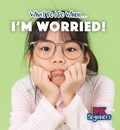 Cover: I'm Worried! - PowerKids Press