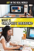 Cover: What Is Graphic Design? - Rosen Young Adult