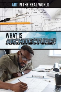 Enlarge image Cover: What Is Architecture? - Rosen Young Adult