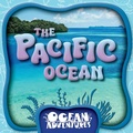 Cover: The Pacific Ocean - Kidhaven Publishing