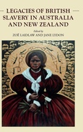 Cover: Legacies of British Slavery in Australia and New Zealand - Manchester University Press