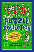 Cover: Football School Puzzle Collection: Become a Champion with 101 World Cup Activities - Walker Books Ltd
