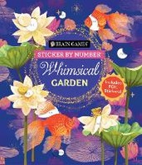 Enlarge image Cover: Brain Games - Sticker by Number: Whimsical Garden (36 Images to Sticker) - Publications International, Ltd.