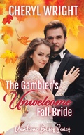 Cover: The Gambler's Unwelcome Fall Bride - Cheryl Wright - Sole Trader