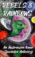 Cover: Rebels & Rainbows - Deadset Press