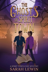 Enlarge image Cover: The Ghosts of Spirit Town - Sarah Lewin