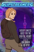 Cover: Cassidy Cane and the Quest for the Digital Heart (Slipstreamers, #6) - Engen Books