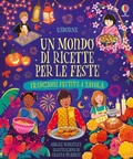 Cover: Un mondo di ricette per le feste. Tradizioni festive tavola - Usborne