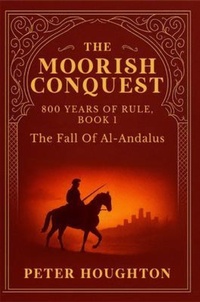 Bild: The Moorish Conquest - AUTHORSSOLUTION.CO.UK