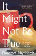 Cover: It Might Not Be True - Parthian Books