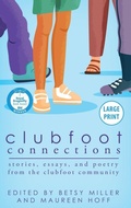 Cover: Clubfoot Connections Large Print - Thinking Ink Press