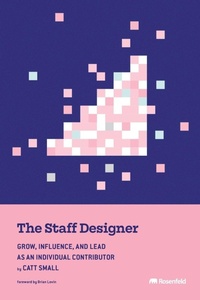 Enlarge image Cover: The Staff Designer - Rosenfeld Media