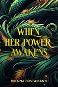 Cover: When her power awakens - Brenna Bustamante