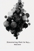 Cover: Discovering What to Say - Bainbridge Island Press