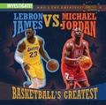 Cover: Lebron James vs. Michael Jordan: Basketball's Greatest - Enslow Publishing