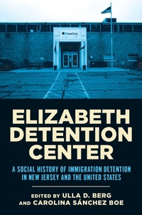 Enlarge image Cover: Elizabeth Detention Center - Rutgers University Press