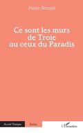 Cover: Ce sont les murs de Troie ou ceux du Paradis - Editions L'Harmattan