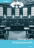 Cover: &Uuml;bungsbuch Zivilprozessrecht - Orell F&uuml;ssli Verlag