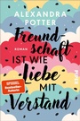 Cover: Freundschaft ist wie Liebe mit Verstand - Piper ebooks