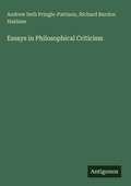 Cover: Essays in Philosophical Criticism - Antigonos Verlag