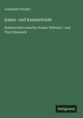 Cover: Kaiser- und Kanzlerbriefe - Antigonos Verlag