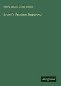 Cover: Brown's Grammar Improved - Antigonos Verlag