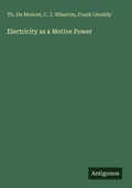 Cover: Electricity as a Motive Power - Antigonos Verlag