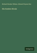 Cover: His Sombre Rivals - Antigonos Verlag